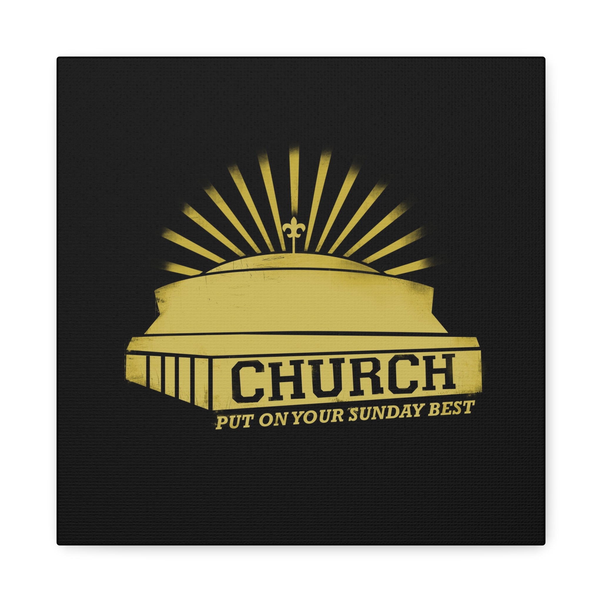 Church Put On Your Sunday Best