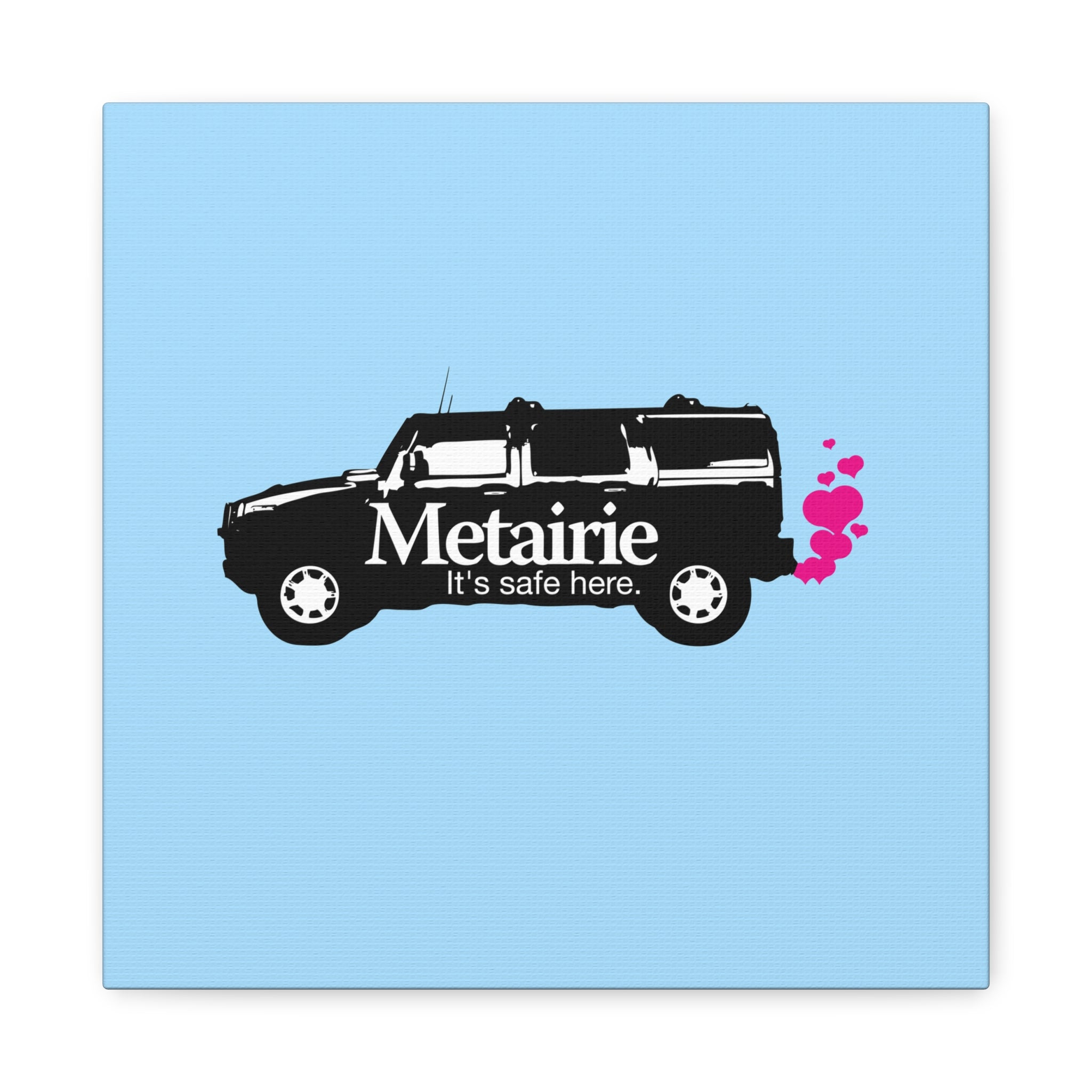 Metairie It's Safe Here
