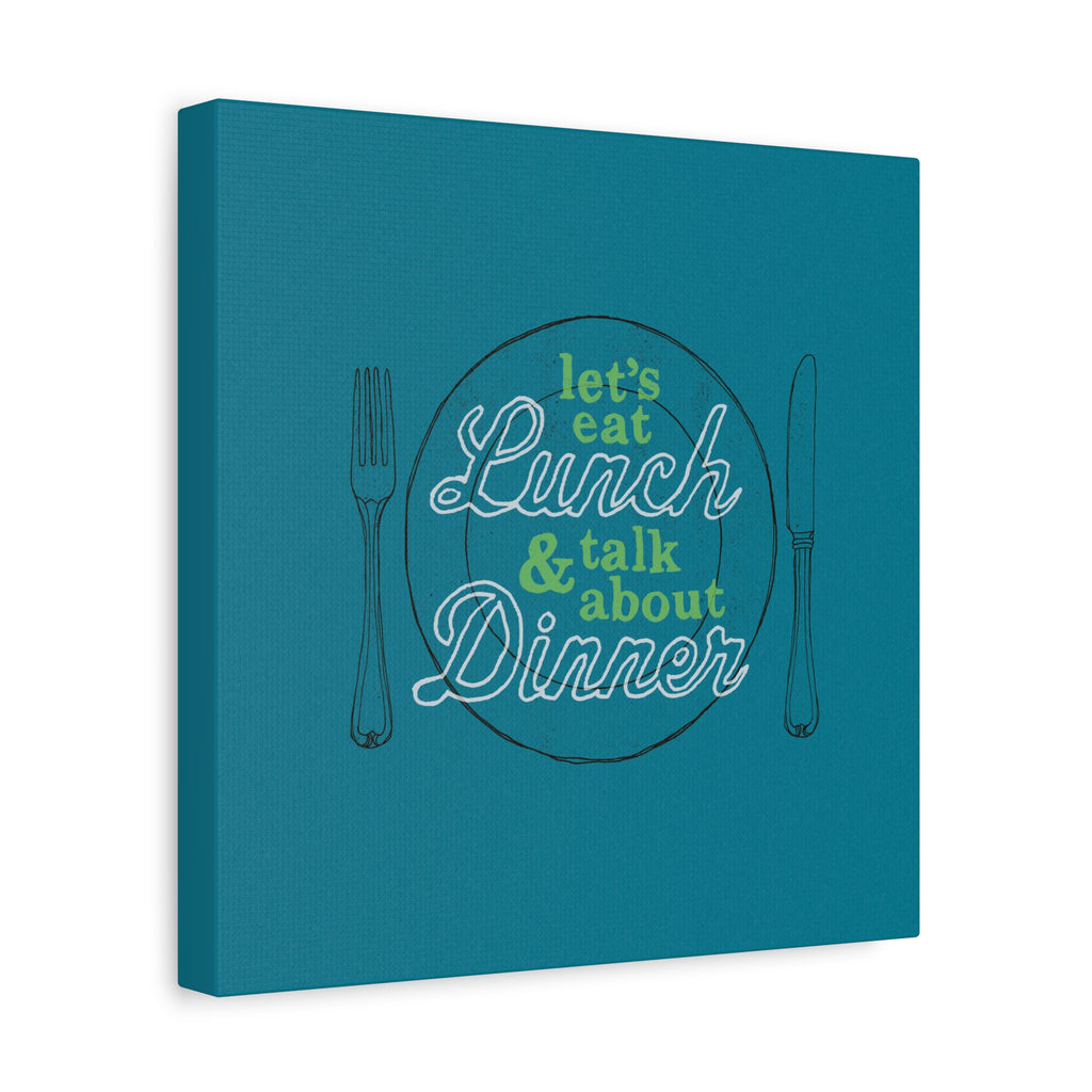 Let's Eat Lunch & Talk About Dinner