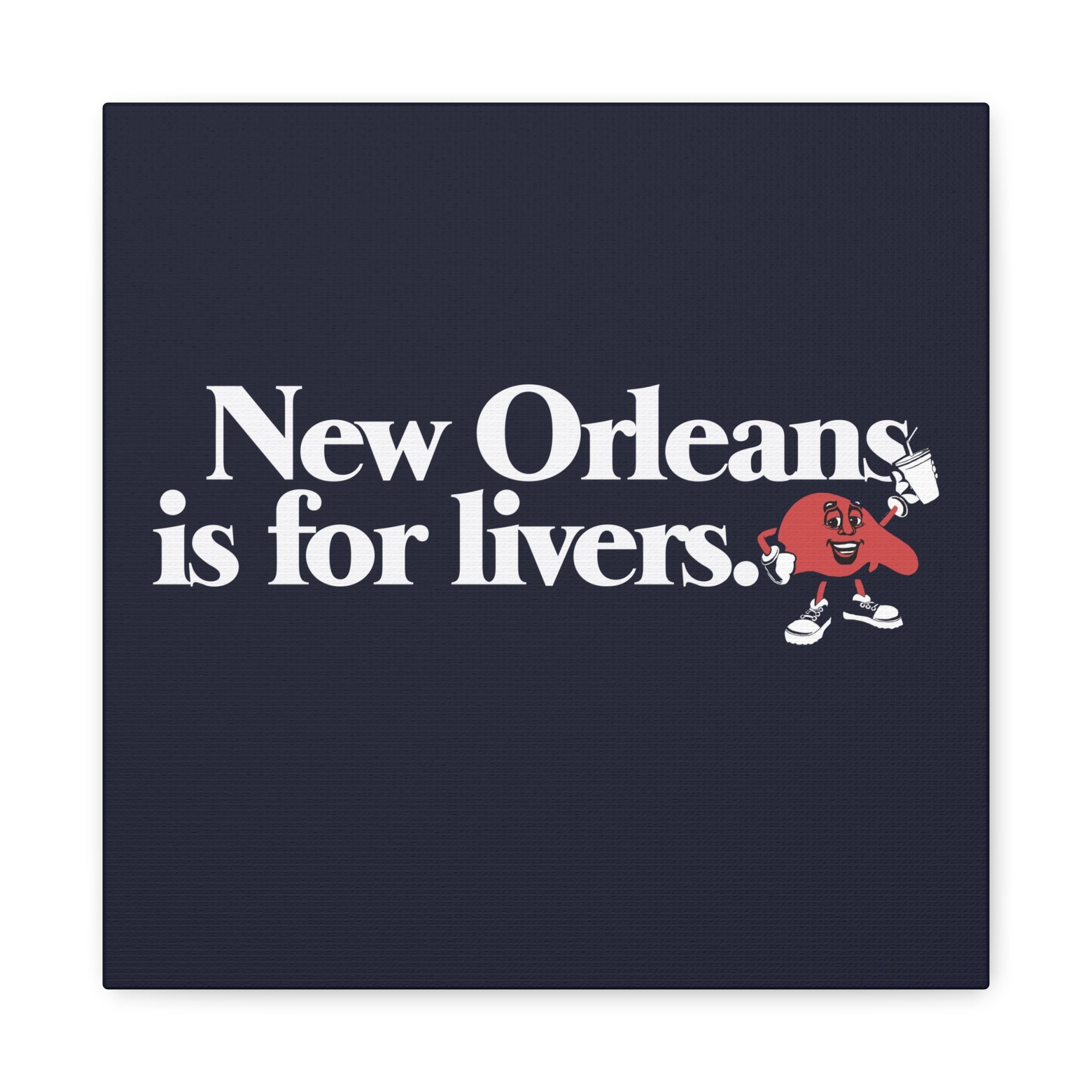 New Orleans Is For Livers