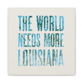 The World Needs More Louisiana