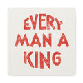 Every Man A King