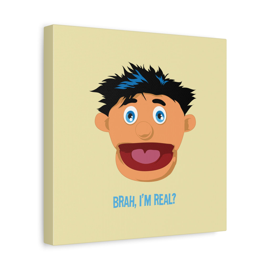 Brah, I'm Real?