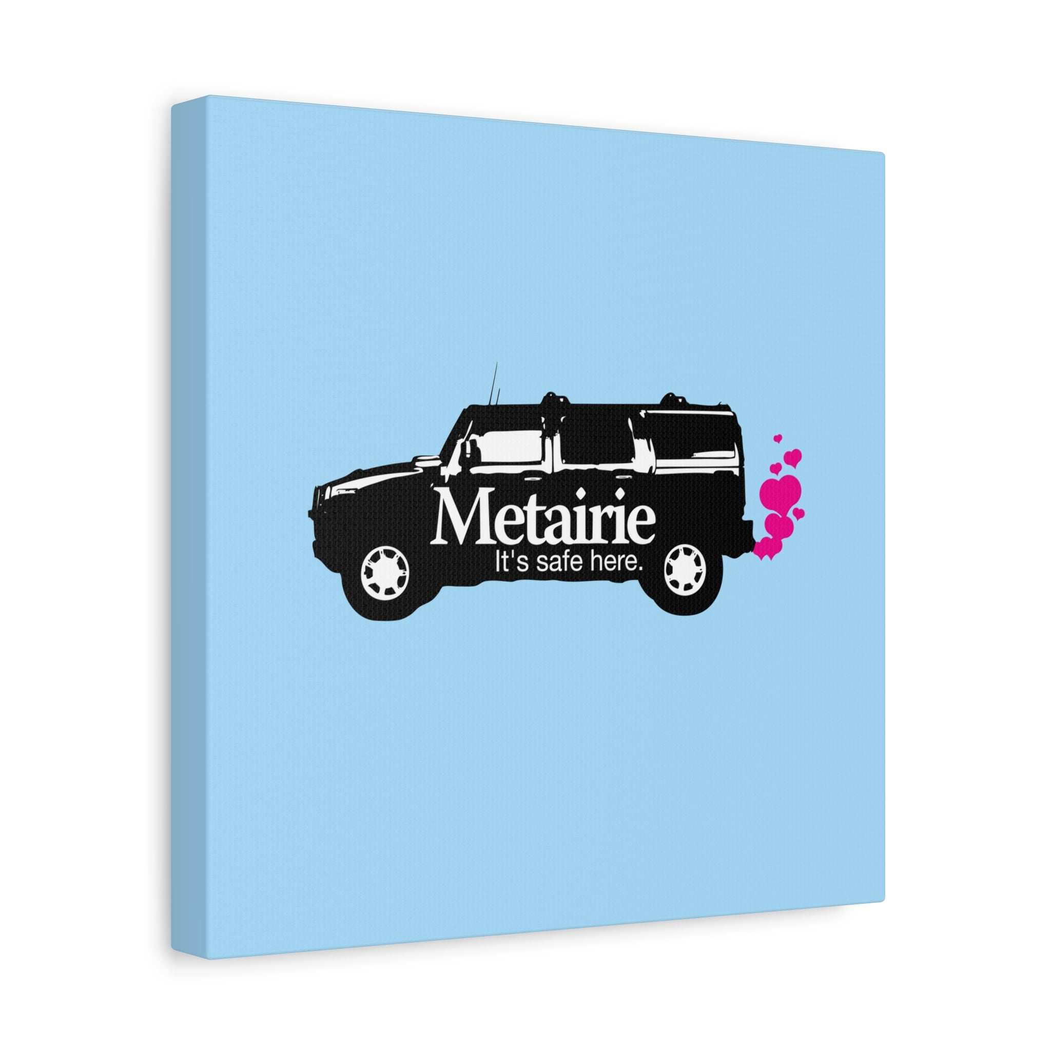 Metairie It's Safe Here