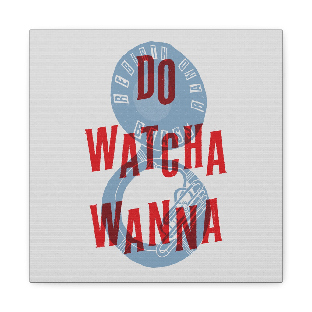 Do Watcha Wanna