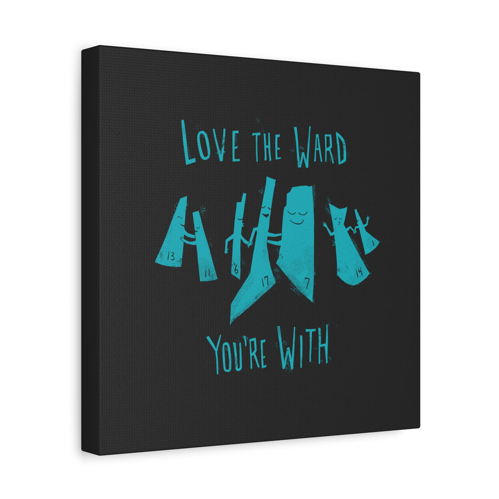 Love The Ward You Are With