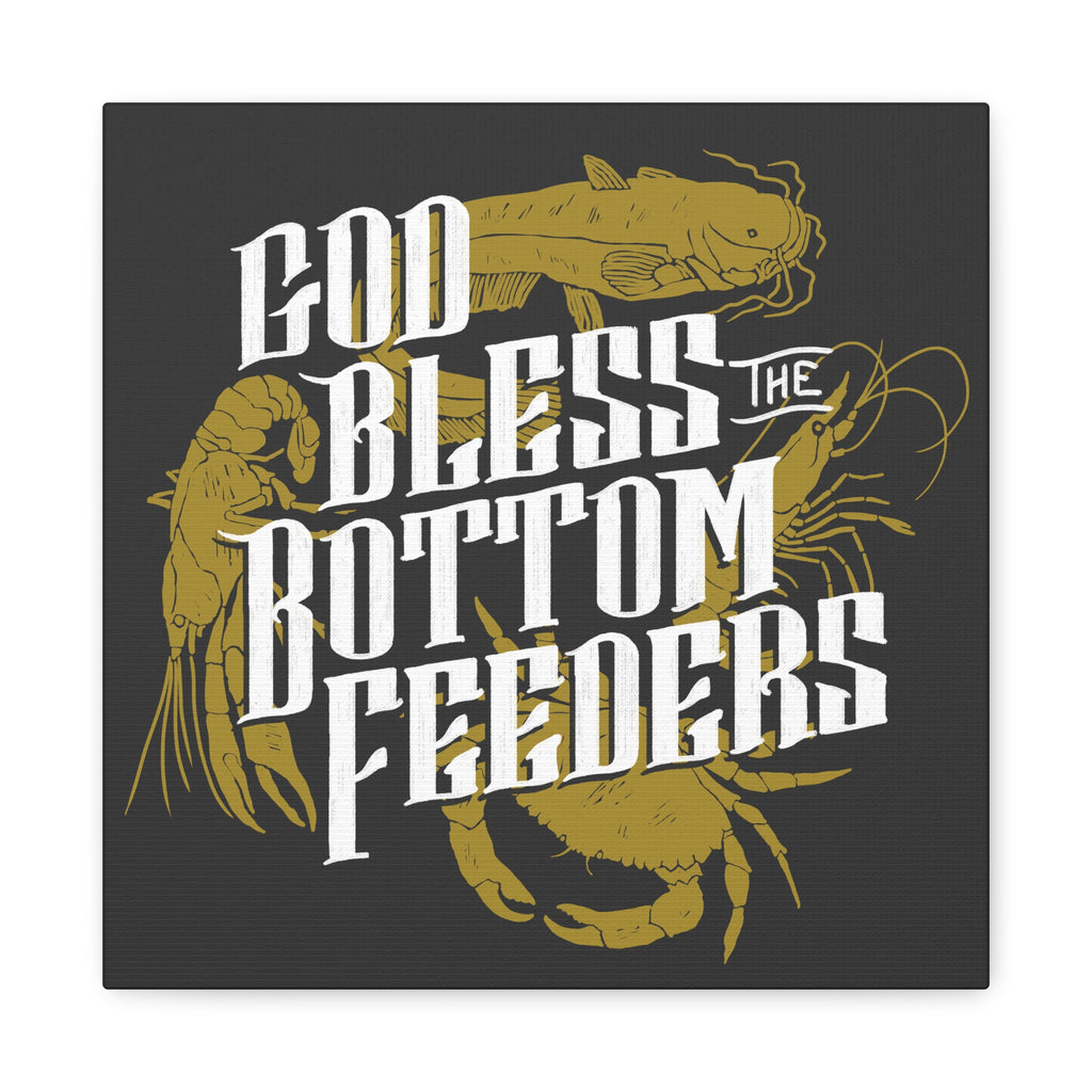 God Bless The Bottom Feeders