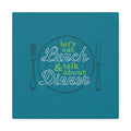 Let's Eat Lunch & Talk About Dinner