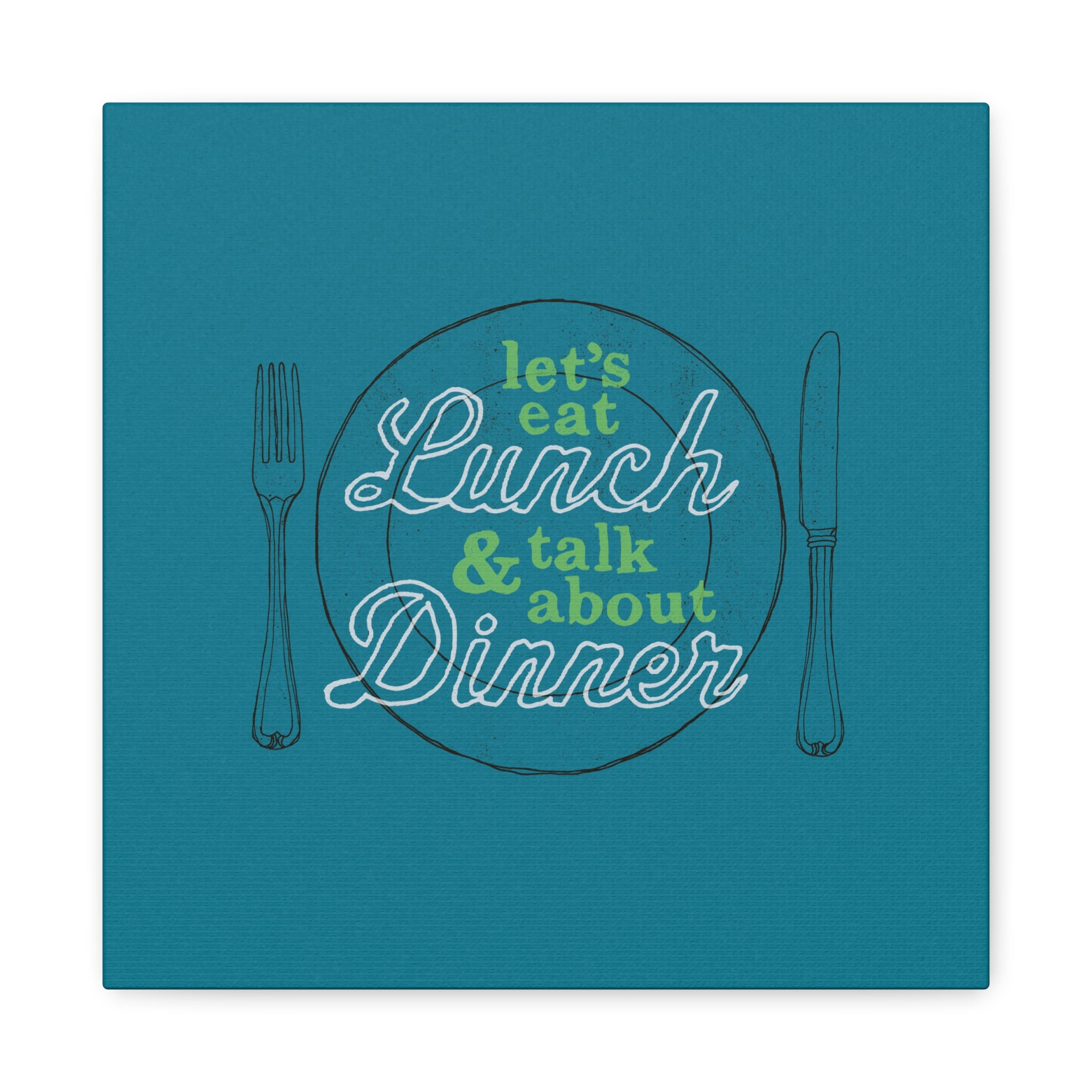 Let's Eat Lunch & Talk About Dinner