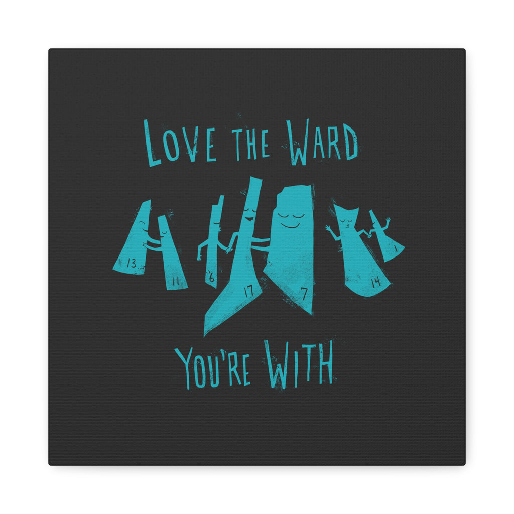 Love The Ward You Are With