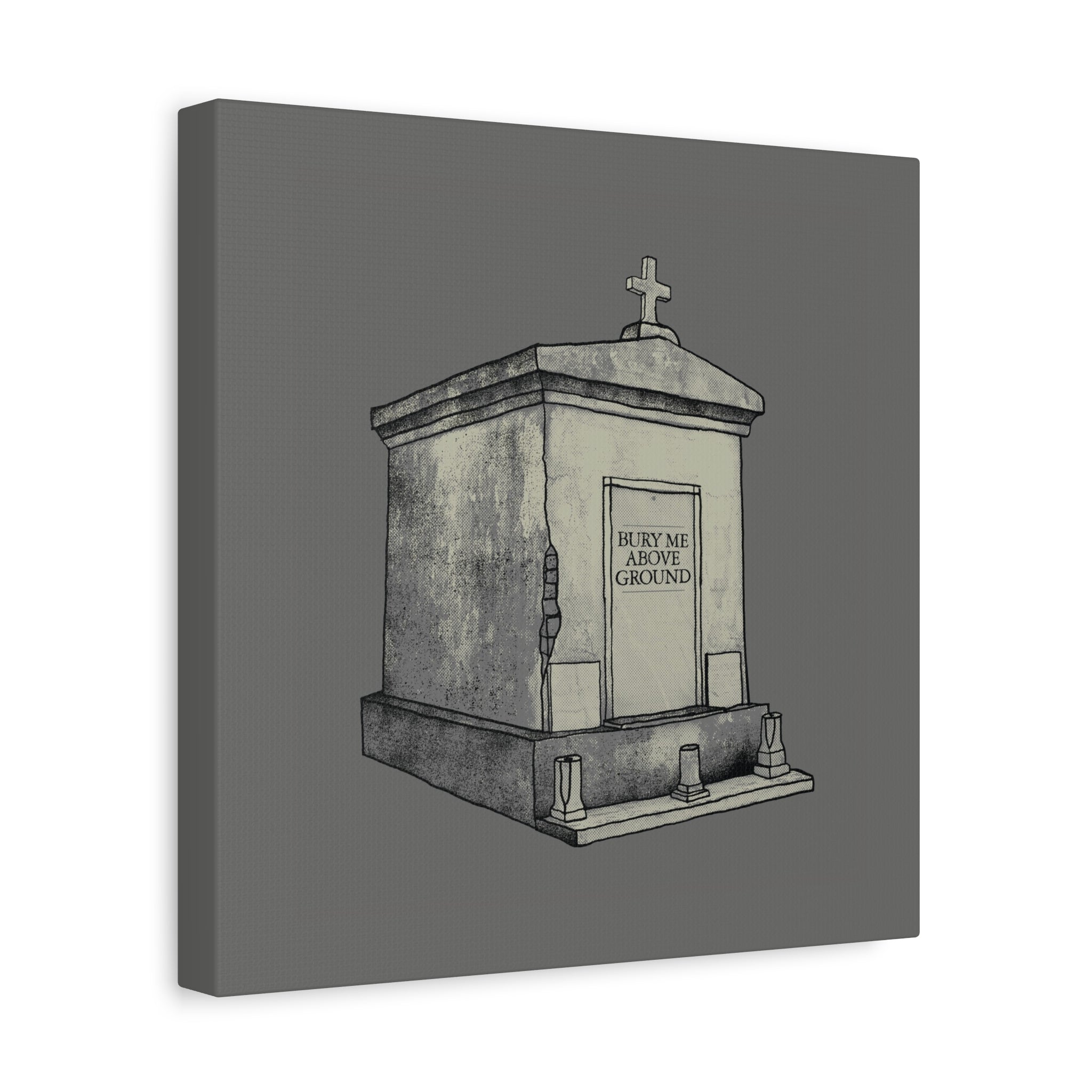 Bury Me Above Ground