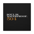 Soul Is Waterproof