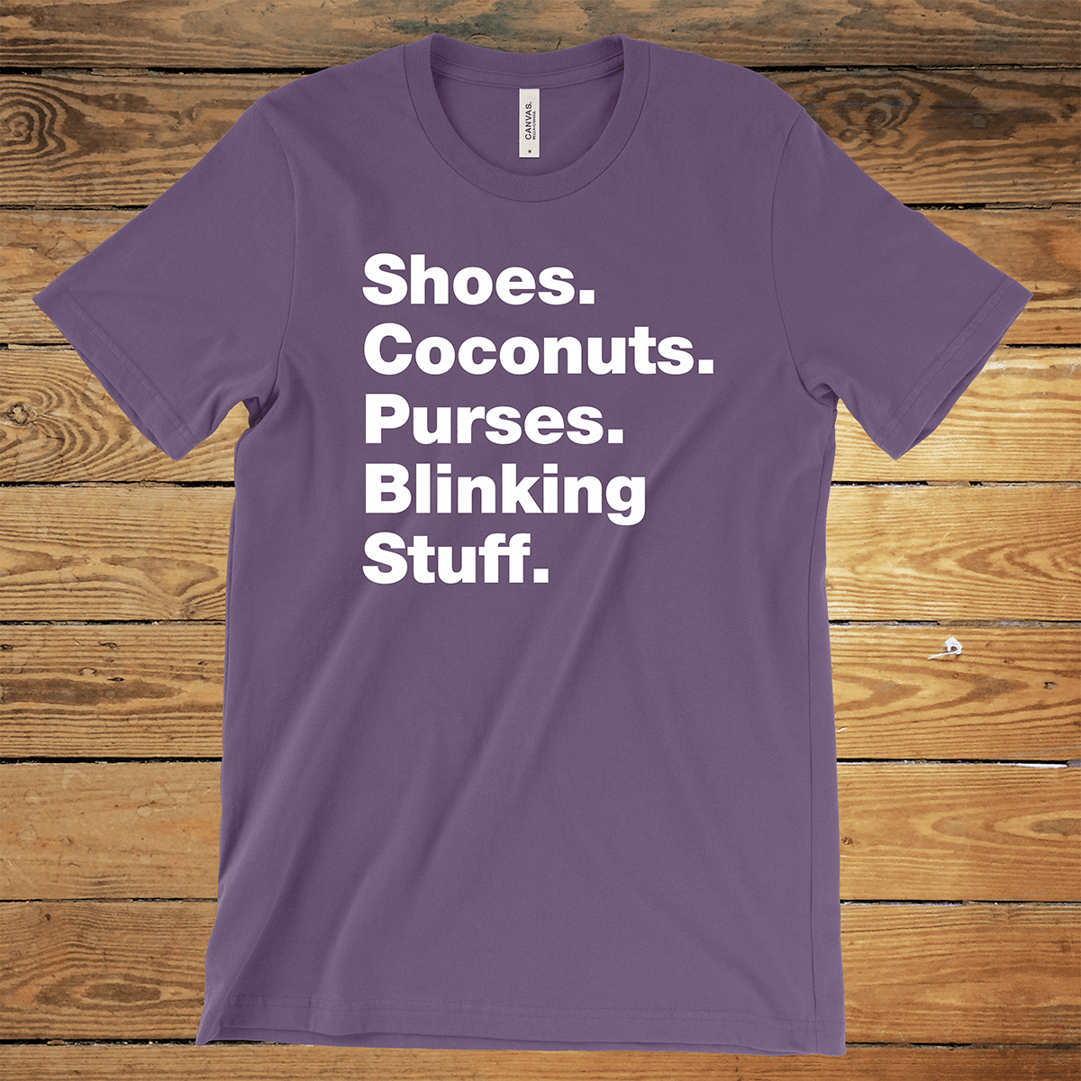 Shoes. Purses. Coconuts. Blinking Stuff.